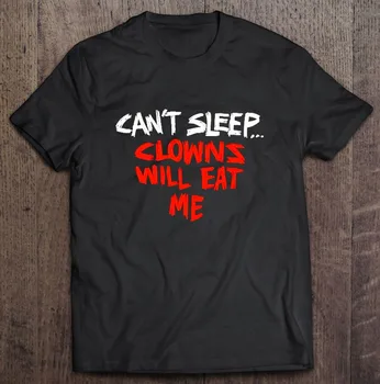 Не мога да заспя, тениска Clowns Will Eat Me, Размер S-5XL