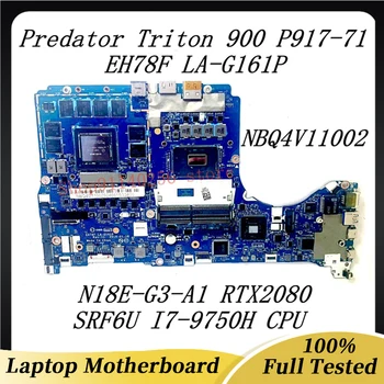Дънна платка EH78F LA-G161P за Acer Predator Triton 900 P917-71 NBQ4V11002 N18E-G3-A1 RTX2080 С процесор SRF6U i7-9750H 100% Тествана е в ред