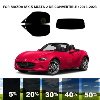 Предварително Обработена нанокерамика car UV Window Tint Kit Автомобили Прозорец Филм За MAZDA MX-5 MIATA 2 DR CONVERTIBLE 2016-2023