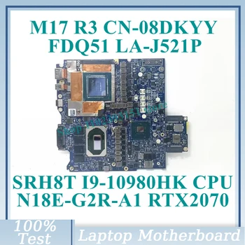CN-08DKYY 08DKYY 8DKYY С процесор SRH8T I9-10980HK LA-J521P За Dell M17 R3 дънна Платка на лаптоп N18E-G2R-A1 RTX2070 100% Тествана е Добре