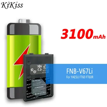 3100 mah Батерия KiKiss FNB-V67Li за YAESU FT60 FT60R FT60R VX110 VX120 VX146 VX150 VX160 VX180 VXA120 VX-A200 FT60 FT-60R