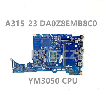 DA0Z8EMB8C0 С процесор YM3050 висок клас дънна Платка За Лаптоп Acer Aspier A315-23 A315-23G дънна Платка 100% Напълно Работи Добре