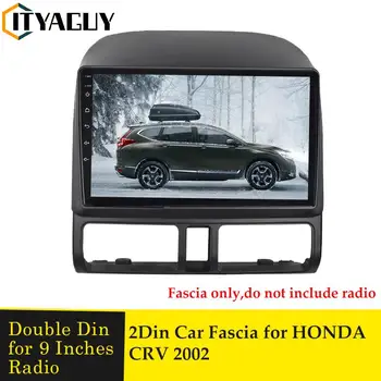 Двойна Рамка за Автомобилния Радио Din 9 инча за HONDA CRV CR-V От 2002 Мултимедиен Плейър Dash Mount Kit Покритие на Панела, Без разлика Рамка